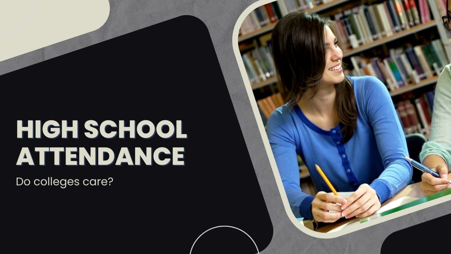 Do Colleges Care About High School Attendance Beyond The Classroom do-colleges-care-about-high-school-attendance-beyond-the-classroom